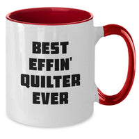 Load image into Gallery viewer, Funny Quilter Gifts from Friends, Unique Birthday Unique Gifts for Quilter, Best Effin' Quilter Ever Two Tone Ceramic Coffee Mug - Additional