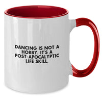 Load image into Gallery viewer, Funny Dancing Gifts for Friends, Funny Dancing Coffee Mug for Graduation, Two Tone Coffee Mug with 'Dancing Is Not A Hobby. It's A Post-apocalyptic Life Skill.' Quote - Additional