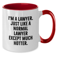 Load image into Gallery viewer, Funny Lawyer Gifts from Friends for a Sassy Lawyer - I&#39;m A Lawyer. Just Like A Normal Lawyer Except Much Hotter. Two Tone Coffee Mug, Graduation Unique Gifts for Men or Women - Additional

