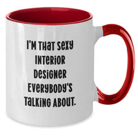 Load image into Gallery viewer, Funny Quote Two Tone Coffee Mug Gifts from Friends, Unique Graduation Unique Gifts for Interior Designer, I'm That Sexy Interior Designer Everybody's Talking About - Additional