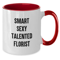 Load image into Gallery viewer, Gifts from Friends to Florist - Smart Sexy Talented Florist Quotes, Two Tone Coffee Mug for Florist, Funny Christmas Unique Gifts for Florist - Additional