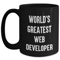 Load image into Gallery viewer, Funny Web Developer Gifts, World&#39;s Greatest Web Developer Quote, Black Coffee Mug, Father&#39;s Day Unique Gifts from Men to Web Developer - Main
