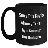 Load image into Gallery viewer, Funny Biologist Gifts - Sorry This Guy Is Already Taken Black Coffee Mug, Gifts from Friends to Family, Father&#39;s Day Unique - Main
