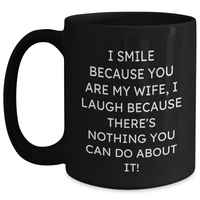 Load image into Gallery viewer, Funny Wife Gifts for Her, Black Coffee Mug from Men, I Smile Because You Are My Wife, Perfect Father&#39;s Day Unique Gifts - Main
