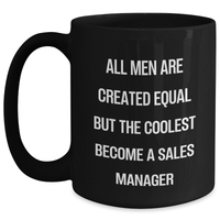 Load image into Gallery viewer, Funny Sales Manager Gifts for Graduation, Black Coffee Mug with &#39;All Men Are Created Equal But The Coolest Become A Sales Manager&#39; Quote, Gifts from Friends, Gifts for Sales Manager - Main
