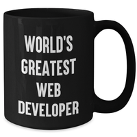 Load image into Gallery viewer, Funny Web Developer Gifts, World&#39;s Greatest Web Developer Quote, Black Coffee Mug, Father&#39;s Day Unique Gifts from Men to Web Developer - Additional
