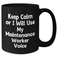 Load image into Gallery viewer, Funny Maintenance Worker Gifts for Dad&#39;s Special Day - Keep Calm Black Coffee Mug, Father&#39;s Day Unique Gifts from Men to Maintenance Workers - Additional
