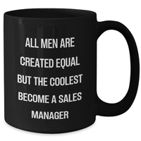 Load image into Gallery viewer, Funny Sales Manager Gifts for Graduation, Black Coffee Mug with &#39;All Men Are Created Equal But The Coolest Become A Sales Manager&#39; Quote, Gifts from Friends, Gifts for Sales Manager - Additional
