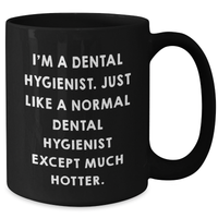 Load image into Gallery viewer, Dental Hygienist Humor Gifts from Men to Women, Funny Quote Black Coffee Mug, Graduation Unique Gifts for Dental Hygienist - Additional
