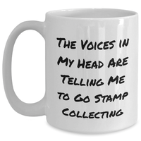 Load image into Gallery viewer, Funny Stamp Collecting Gifts for Men - &#39;The Voices In My Head Are Telling Me To Go Stamp Collecting&#39; White Coffee Mug for Father&#39;s Day from Family, Friends, or Coworkers - Main
