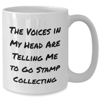Load image into Gallery viewer, Funny Stamp Collecting Gifts for Men - &#39;The Voices In My Head Are Telling Me To Go Stamp Collecting&#39; White Coffee Mug for Father&#39;s Day from Family, Friends, or Coworkers - Additional

