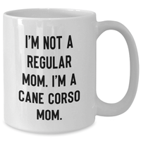Load image into Gallery viewer, Cane Corso Dog Mom Funny Gifts from Family, White Coffee Mug for Cane Corso Dog Lovers, Father&#39;s Day Unique Gifts - Additional
