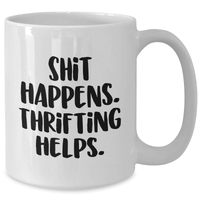 Load image into Gallery viewer, Thrifting Enthusiasts&#39; Fave Funny White Coffee Mug Gifts from Friends to Thrifting Lovers for Graduation, &#39;Shit Happens. Thrifting Helps.&#39; - Additional
