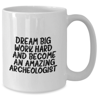 Load image into Gallery viewer, Funny Archeologist Quote White Coffee Mug Gifts for Archeologist Enthusiasts, Gifts from Family, Father&#39;s Day Unique Gifts - Additional
