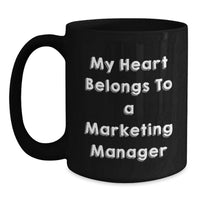Load image into Gallery viewer, Funny Marketing Manager Gifts for Birthday, Black Coffee Mug with My Heart Belongs To A Marketing Manager Quote, Gifts from Friends, Family or Coworkers - Main