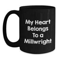 Load image into Gallery viewer, Funny Millwright Gifts from Friends - My Heart Belongs To A Millwright Black Coffee Mug for Him Birthday Unique - Main