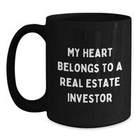 Load image into Gallery viewer, Funny Real Estate Investor Gifts from Men to Their Friends, Women, or Coworkers - My Heart Belongs To A Real Estate Investor Black Coffee Mug for Graduation, Unique - Main