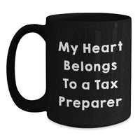 Load image into Gallery viewer, Funny Tax Preparer Gifts for Men, Women, Friends, and Family - My Heart Belongs To A Tax Preparer Black Coffee Mug - Main
