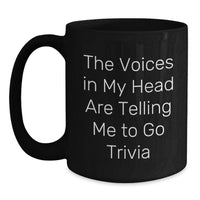 Load image into Gallery viewer, Funny Trivia Gifts for Men, Women, Friends, Coworkers, Family - Black Coffee Mug with The Voices In My Head Are Telling Me To Go Trivia Quote, Birthday Unique Gifts from Friends, Family, Coworkers - Main