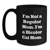 Load image into Gallery viewer, Funny Bicolor Cat Mom Gifts for Women Graduation Unique Black Coffee Mug - I'm Not A Regular Mom - Main
