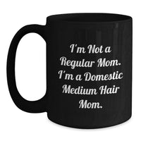 Load image into Gallery viewer, Funny Domestic Medium Hair Mom Gifts for Men - Black Coffee Mug for Graduation Unique - Main