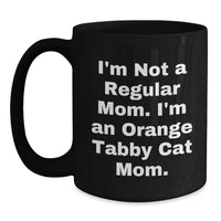 Load image into Gallery viewer, Orange Tabby Cat Mom Funny Graduation Gift, Gifts from Friends for Orange Tabby Cat Enthusiasts, 11oz Black Coffee Mug - Main