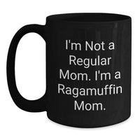 Load image into Gallery viewer, Ragamuffin Cat Gifts for Mom, Funny Black Coffee Mug, 'I'm Not A Regular Mom. I'm A Ragamuffin Mom.' Christmas Unique Gifts from Mom to Family - Main