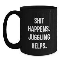 Load image into Gallery viewer, Funny Juggling Gifts from Friends for Juggling Enthusiasts Juggling Black Coffee Mug Christmas Unique - Main