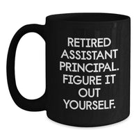 Load image into Gallery viewer, Funny Gift for Assistant Principal - 'Figure It Out Yourself' Quote Black Coffee Mug, Perfect Graduation Unique Gifts from Family to Men - Main
