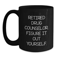 Load image into Gallery viewer, Funny Gifts from Friends, Family, or Colleagues for a Retired Drug Counselor - Black Coffee Mug with 'Figure It Out Yourself' Quote, Perfect for Graduation - Main