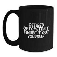 Load image into Gallery viewer, Optometrist Humor, Funny Gifts for Optometrist Men, Black Coffee Mugs, Christmas Unique Presents, Gifts from Friends - Main