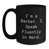 Load image into Gallery viewer, Funny Barber Quotes Gifts from Men to Friends for Barber, Unique Graduation Gifts for Men, Black Coffee Mug - Main