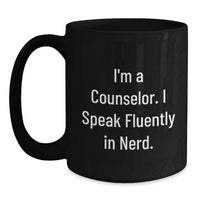 Load image into Gallery viewer, Funny Counselor Coffee Mug Gifts from Friends for Christmas - I'm A Counselor. I Speak Fluently In genius. Black Coffee Mug - Main