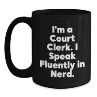 Load image into Gallery viewer, Funny Court Clerk Christmas Mug Gifts from Friends for Court Clerk with I'm A Court Clerk I Speak Fluently In genius Quote - Main