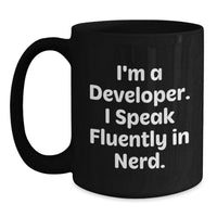 Load image into Gallery viewer, Funny Developer Gifts, Graduation Unique Mugs for Men, Women, and Coworkers, 'I'm A Developer. I Speak Fluently In genius.' Black Coffee Mug - Main