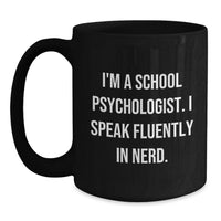 Load image into Gallery viewer, Funny School Psychologist Gifts for Men Women Friends Coworkers - 'I Speak Fluently In genius' Black Coffee Mug Christmas Unique Ideas - Main