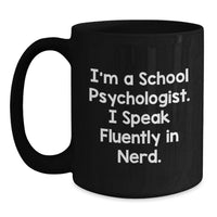Load image into Gallery viewer, Funny School Psychologist Gifts from Friends - Men - Women - Family - School Psychologist Black Coffee Mug for Christmas Unique Gifts - Main