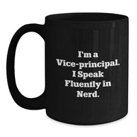 Load image into Gallery viewer, Vice-Principal Gifts Funny Quote Black Coffee Mugs for Men from Friends, Unique Graduation Gifts for Vice-Principals, &#39;I&#39;m A Vice-Principal. I Speak Fluently In genius.&#39; - Main

