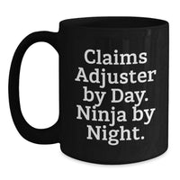 Load image into Gallery viewer, Funny Claims Adjuster Gifts for Men, Unique Black Coffee Mug for Claims Adjuster By Day, Ninja By Night, Graduation Unique Gifts from Friends or Family - Main