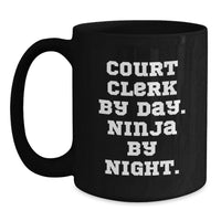 Load image into Gallery viewer, Funny Court Clerk Gifts from Friends, Black Coffee Mug for Court Clerk By Day Ninja By Night, Perfect Graduation Unique Gifts - Main