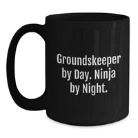 Load image into Gallery viewer, groundskeeper Christmas Unique Gifts from Friends, Funny Black Coffee Mug, Ninja Sipper for groundskeeper Men, 11oz or 15oz - Main