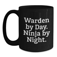 Load image into Gallery viewer, Unique Warden Christmas Unique Gifts for Men Black Coffee Mugs, Funny Quote: 'Warden By Day. Ninja By Night.', Ceramic 11oz and 15oz Mugs for Friends, Family, Coworkers - Main