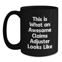 Load image into Gallery viewer, Funny Claims Adjuster Gifts for Men, Unique Graduation Unique Gifts from Family for Claims Adjuster, Funny This Is What An Awesome Claims Adjuster Looks Like Black Coffee Mug - Main