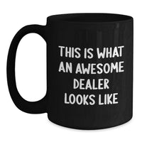 Load image into Gallery viewer, Funny Dealer Gifts from Friends, Black Coffee Mug, This Is What An Awesome Dealer Looks Like, Birthday Unique Ideas - Main