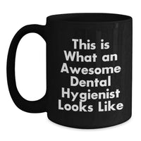 Load image into Gallery viewer, Funny Dental Hygienist Gifts from Men to Friends, This Is What An Awesome Dental Hygienist Looks Like Graduation Unique Gifts for Dental Hygienist, Black Coffee Mug - Main