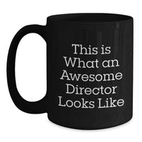 Load image into Gallery viewer, Gifts from Friends and Family for the Awesome Director - Black Coffee Mug - Funny Quote - This Is What An Awesome Director Looks Like - Main