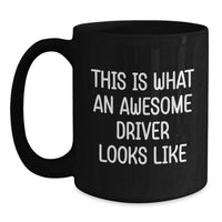 Load image into Gallery viewer, Funny Driver Gifts for Graduation, This Is What An Awesome Driver Looks Like Black Coffee Mug, Gifts from Family to Driver - Main