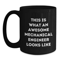 Load image into Gallery viewer, Funny Mechanical Engineer Gifts from Friends - Birthday Unique Presents for Him - This 'Is What An Awesome Mechanical Engineer Looks Like' Black Coffee Mug - Main