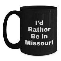 Load image into Gallery viewer, Funny Black Coffee Mug Gifts from Friends to Missouri Lovers I'd Rather Be In Missouri Christmas Unique Gifts - Main