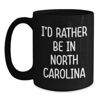 Load image into Gallery viewer, North Carolina Black Coffee Mug - Funny Quote, Gifts from Friends for Men, Women, Coworkers, Graduation Unique Gifts - Main